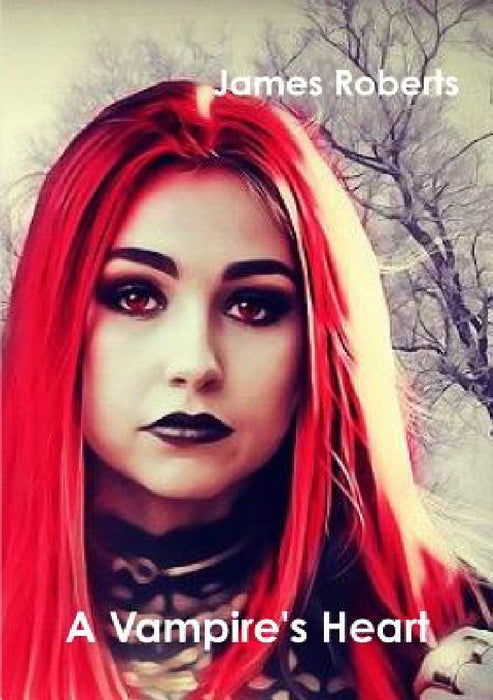 A Vampire's Heart by James Roberts