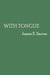 With Tongue by James Sarver