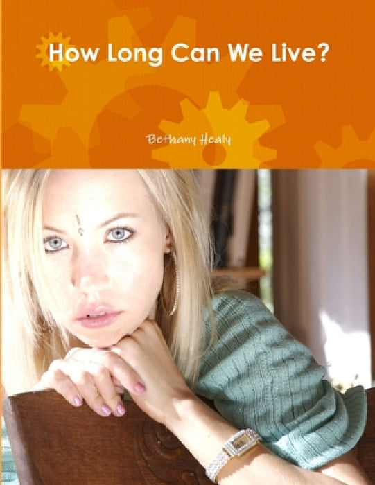 How Long Can We Live? by Bethany Healy