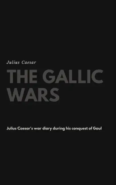 The Gallic Wars by Julius Caesar