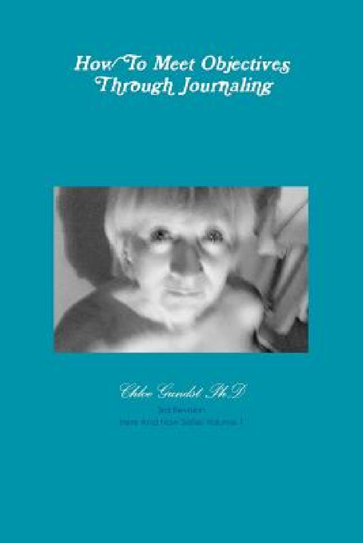 How To Meet Objectives Through Journaling by Chloe Gundst
