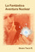La Fantastica Aventura Nuclear by Alvaro Tucci R.