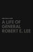 A Life of General Robert E. Lee by John Esten Cooke