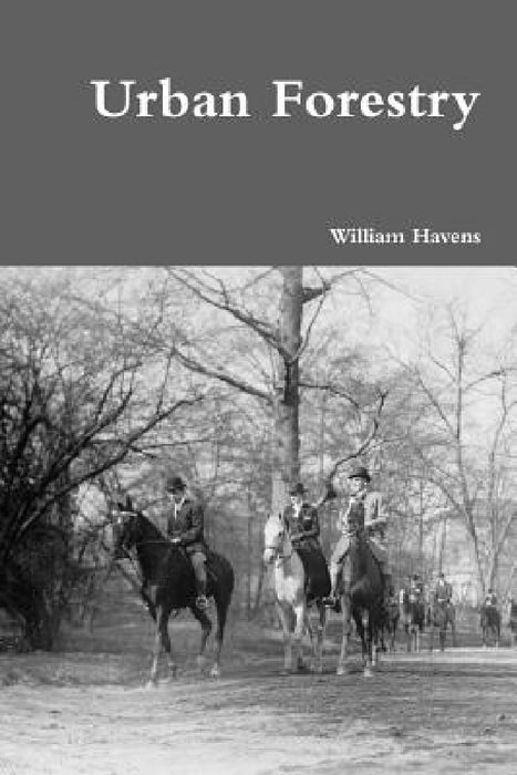 Urban Forestry by William Havens