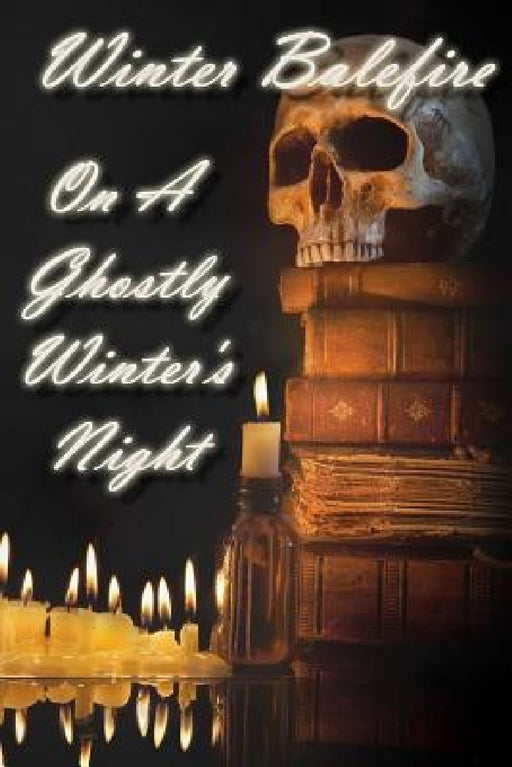 On A Ghostly Winter's Night by Winter Balefire