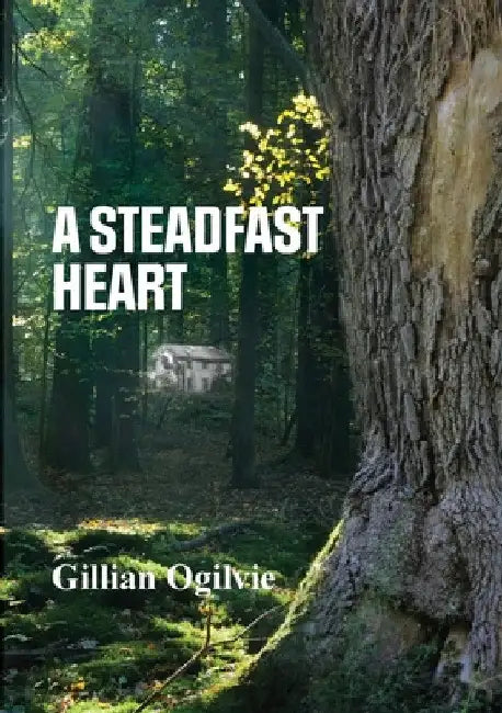 A Steadfast Heart by Gillian Ogilvie