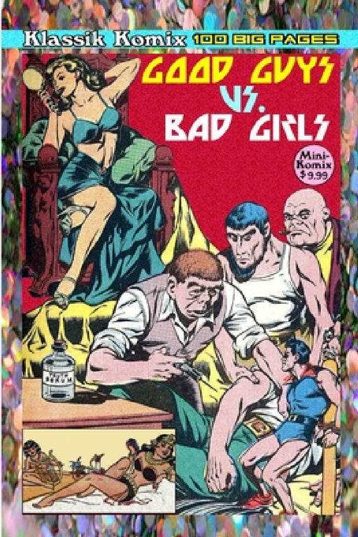 Klassik Komix: Good Guys Vs. Bad Girls by Mini Komix