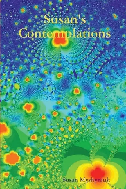 Susan's Contemplations by Susan Myshyniuk