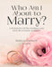 Who Am I About to Marry? by Patricia Scotto