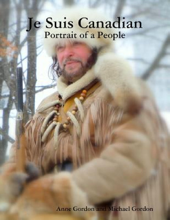 Je Suis Canadian by Michael Gordon, Anne Gordon