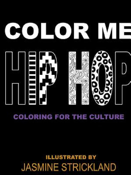 Color Me Hip Hop by Jasmine Strickland