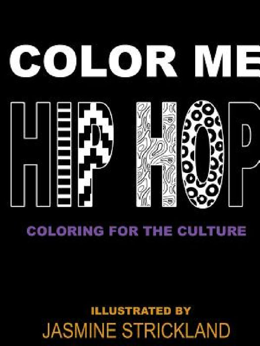 Color Me Hip Hop by Jasmine Strickland