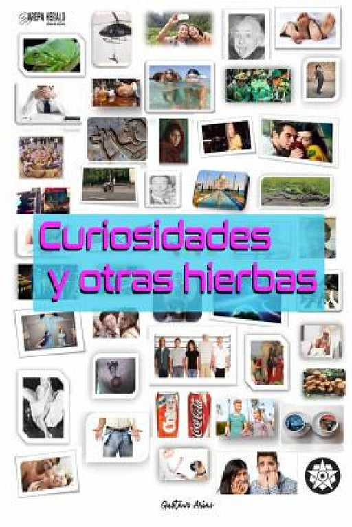 Curiosidades y otras hierbas by Gustavo Arias