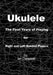 Ukulele The First Years of Playing for Left and Right Handed Players by Ian Campbell