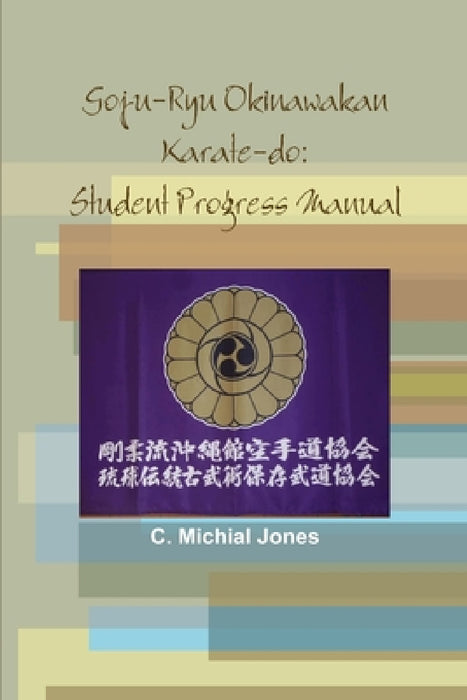 Goju-Ryu Okinawakan by C. Michial Jones