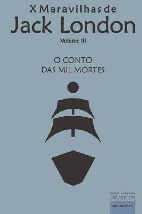 O Conto das Mil Mortes by Jack London, Philipe Pharo