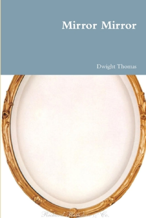 Mirror Mirror by Dwight Thomas