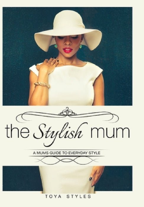 The Stylish Mum by Toya Styles