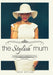 The Stylish Mum by Toya Styles