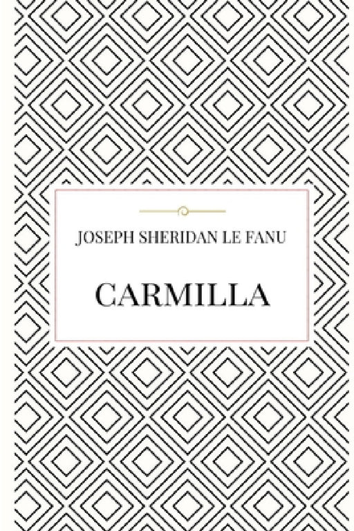 Carmilla by Joseph Sheridan Le Fanu