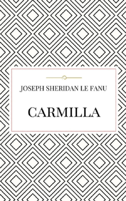 Carmilla by Joseph Sheridan Le Fanu