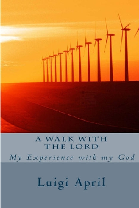 A walk with the Lord by Luigi April