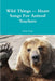 Wild Things -- Heart Songs For Animal Teachers by Erec Toso
