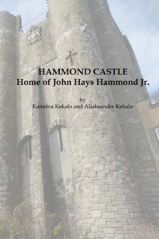 Hammond Castle by Katerina Kekalo, Aliaksander Kekalo