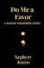 Do Me a Favor by Hunter Kline