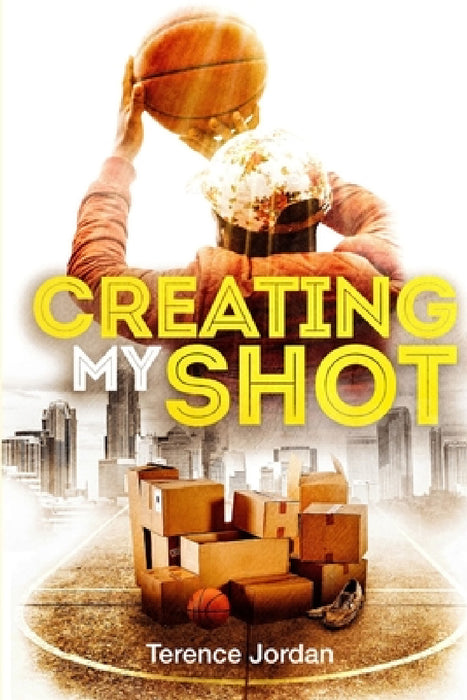 Creating My Shot by Terence Jordan