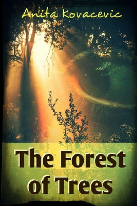 The Forest of Trees by Anita Kovacevic