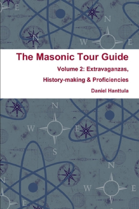 Masonic Tour Guide - Volume 2 by Daniel Hanttula