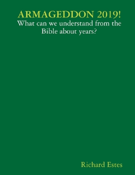 ARMAGEDDON 2019! - What can we understand from the Bible about years? by Richard Estes