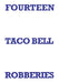 Fourteen Taco Bell Robberies by Mark Staniforth