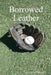 Borrowed Leather by David Moore