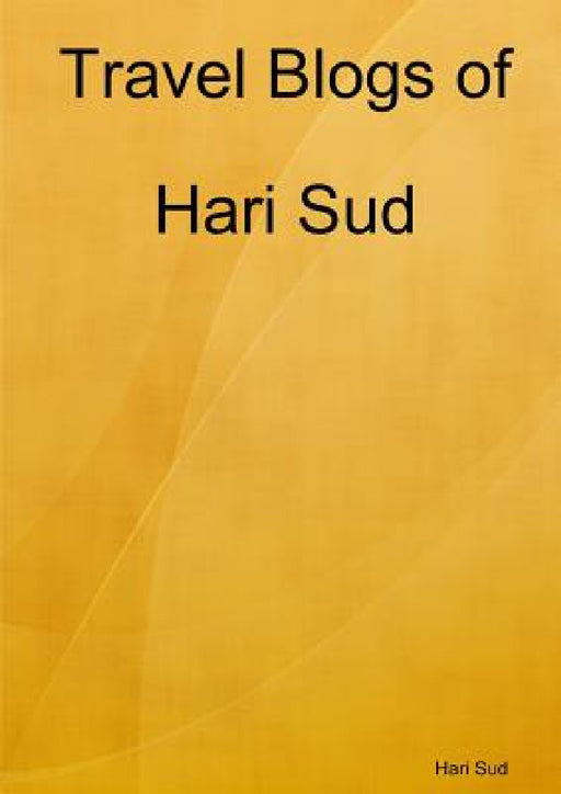 Travel Blogs of Hari Sud by Hari Sud