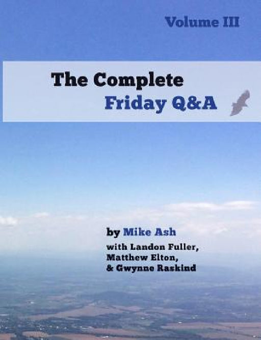 The Complete Friday Q&A: Volume III by Mike Ash