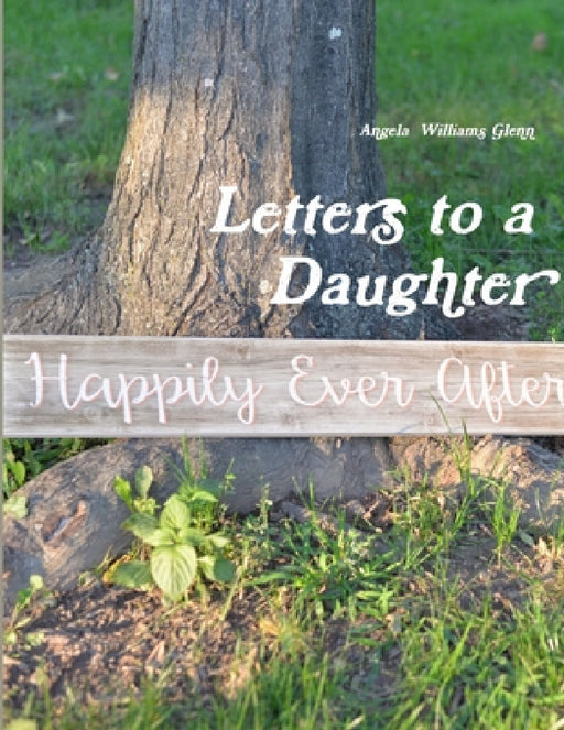 Letters to a Daughter paperback by Angela Williams Glenn
