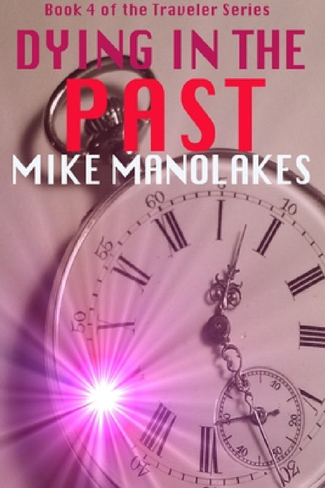 Dying in the Past by Mike Manolakes