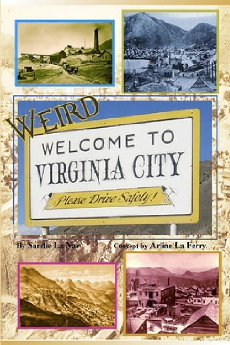 Weird Virginia City by Sandie La Nae