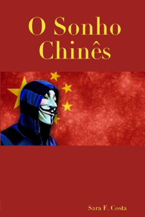 O Sonho Chinês by Sara F. Costa
