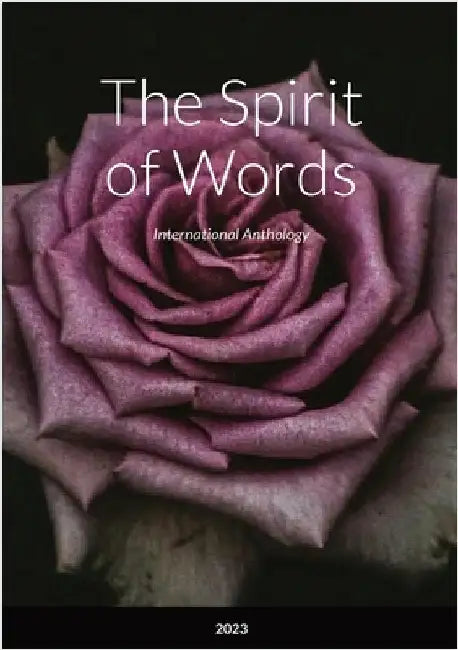The Spirit of Words: International Anthology by Authors, Various