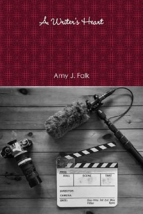 A Writer's Heart by Amy J. Falk