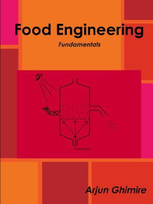 Food Engineering Fundamentals by Arjun Ghimire