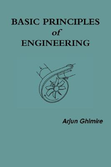 Basic Principles of Engineering by Arjun Ghimire