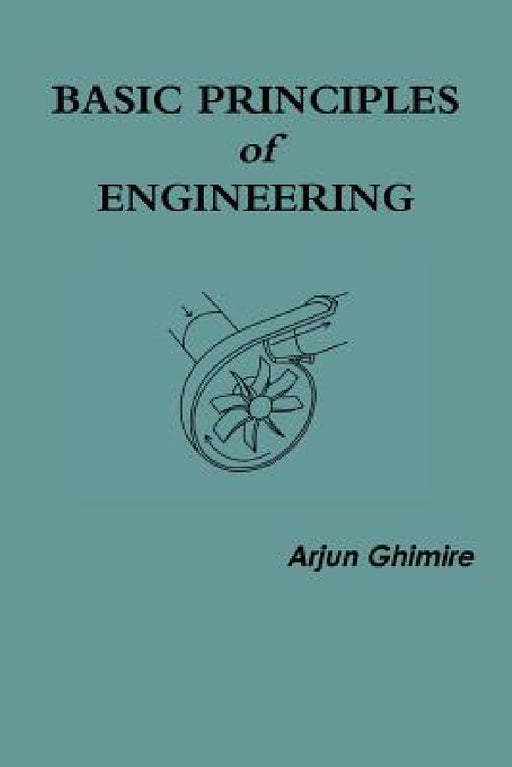 Basic Principles of Engineering by Arjun Ghimire