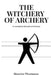 The Witchery of Archery by Maurice Thompson