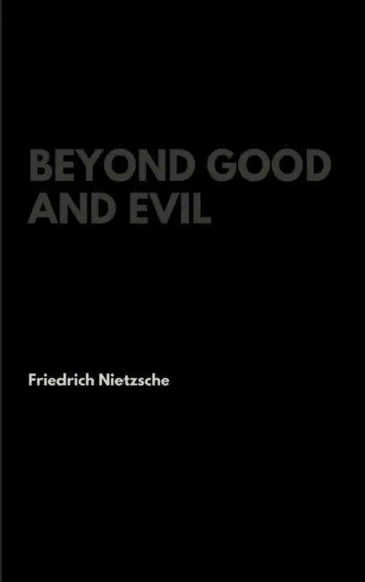 Beyond Good and Evil by Friedrich Nietzsche