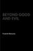 Beyond Good and Evil by Friedrich Nietzsche