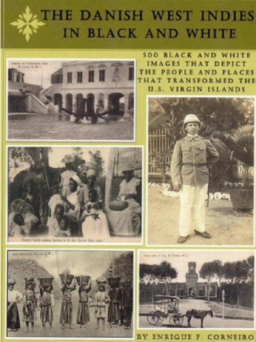 The Danish West Indies In Black And White by Enrique Corneiro